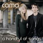 Cama - A Handful Of Songs