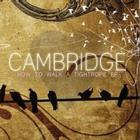Cambridge - How To Walk A Tightrope