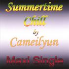 cameilyun - Summertime Chill Maxi Single