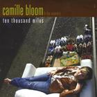 Camille Bloom - Ten Thousand Miles