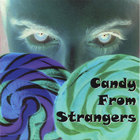 Candy From Strangers - Candy from Strangers