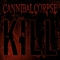 Cannibal Corpse - Kill