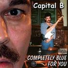 Capital B - Completely Blue for You