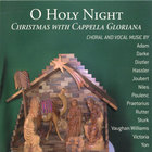 Cappella Gloriana - O Holy Night: Christmas with Cappella Gloriana
