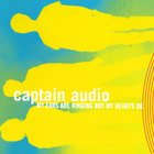 Captain Audio - My Ears Are Ringing But My Heart's Ok