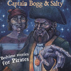 Captain Bogg & Salty - Bedtime Stories for Pirates