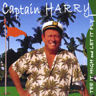 Captain Harry - Tee It High and Let It Fly