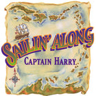 Captain Harry - Sailin' Along