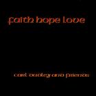Carl Dudley and Friends - Faith Hope Love