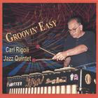 Carl Rigoli Jazz Quintet - Groovin Easy