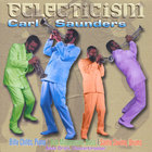 Carl Saunders - Eclecticism