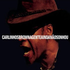 Carlinhos Brown - A Gente Ainda Não Sonhou