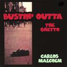 Carlos Malcolm - Bustin' Outta the Ghetto