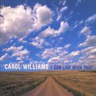 Carol Williams - I Can Live With That