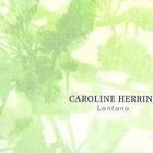 Caroline Herring - Lantana