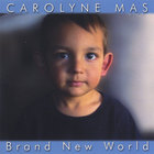 Carolyne Mas - Brand New World