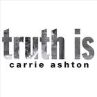 Carrie Ashton - truth is