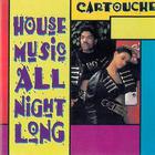 Cartouche - House Music All Night Long