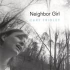 Cary Fridley - Neighbor Girl