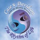 Case and Davidson - The Rhythm of Life