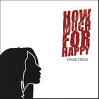 CASSIE STEELE - How Much For Happy