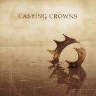 Casting Crowns - Casting Crowns
