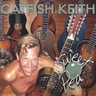 Catfish Keith - Sweet Pea