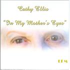 Cathy Ellis - In My Mother's Eyes