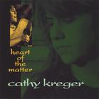 Cathy Kreger - Heart Of The Matter