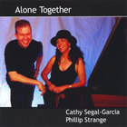 Cathy Segal-Garcia & Phillip Strange - Alone Together