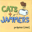 Cats and Jammers - Propose Toast