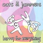 Cats and Jammers - Hurray For Everything