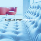 Cause & Effect - Into The Light - Remixes