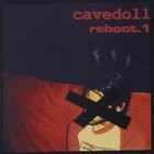 Cavedoll - Reboot.1