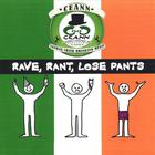 Ceann - Rave, Rant, Lose Pants