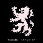 Celeste - The Rivalry EP