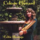 Celeste Howard - Celtic Blessings