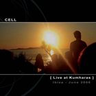 Cell - Live At Kumharas