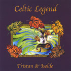 Celtic Legend - Tristan And Isolde