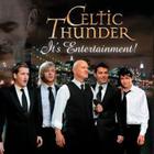 Celtic Thunder - Its Entertainment