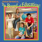 Central Services - Central Services presents... The Board of Education!