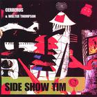 Cerberus - Side Show Tim