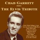Chad Garrett - Chad Garrett Sings The Elvis Tribute