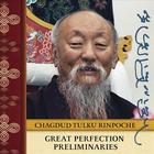 Chagdud Tulku Rinpoche - Great Perfection Preliminaries