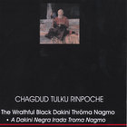 Chagdud Tulku Rinpoche - The Wrathful Black Dakini Throma Nagmo, A Treasure of Dudjom Lingpa (2 CDs)