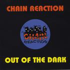 Chain Reaction - Out of the Dark