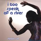 Chanda Rule - I Too Speak of a River