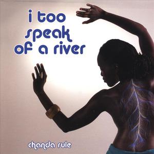 I Too Speak of a River