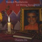 Chandra Om - Guided Meditations for Divine Perception
