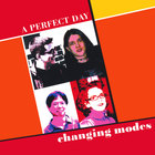changing modes - A Perfect Day